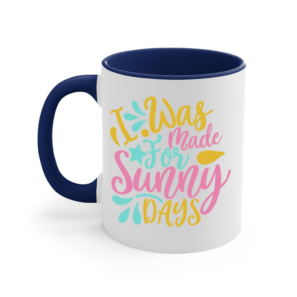 I was made for sunny days Style 63#- Summer-Mug / Coffee Cup