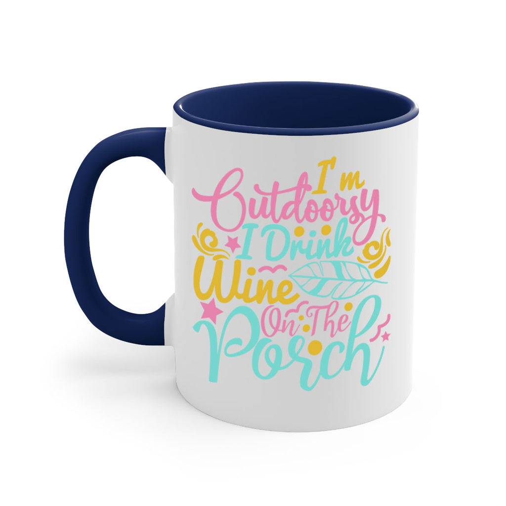 IM OUTDOORSY I DRINK WINE ON THE PORCH Style 61#- Summer-Mug / Coffee Cup