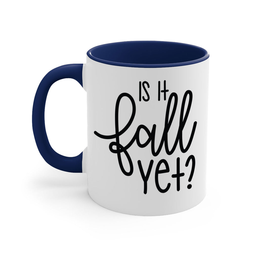Is It Fall Yet 356#- fall-Mug / Coffee Cup