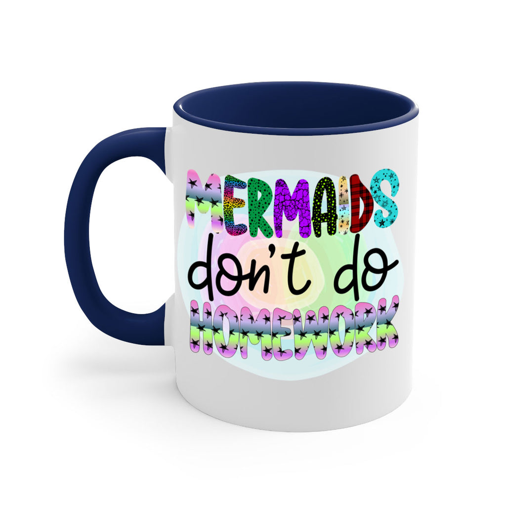 Mermaids Dont Do Homework 482#- mermaid-Mug / Coffee Cup