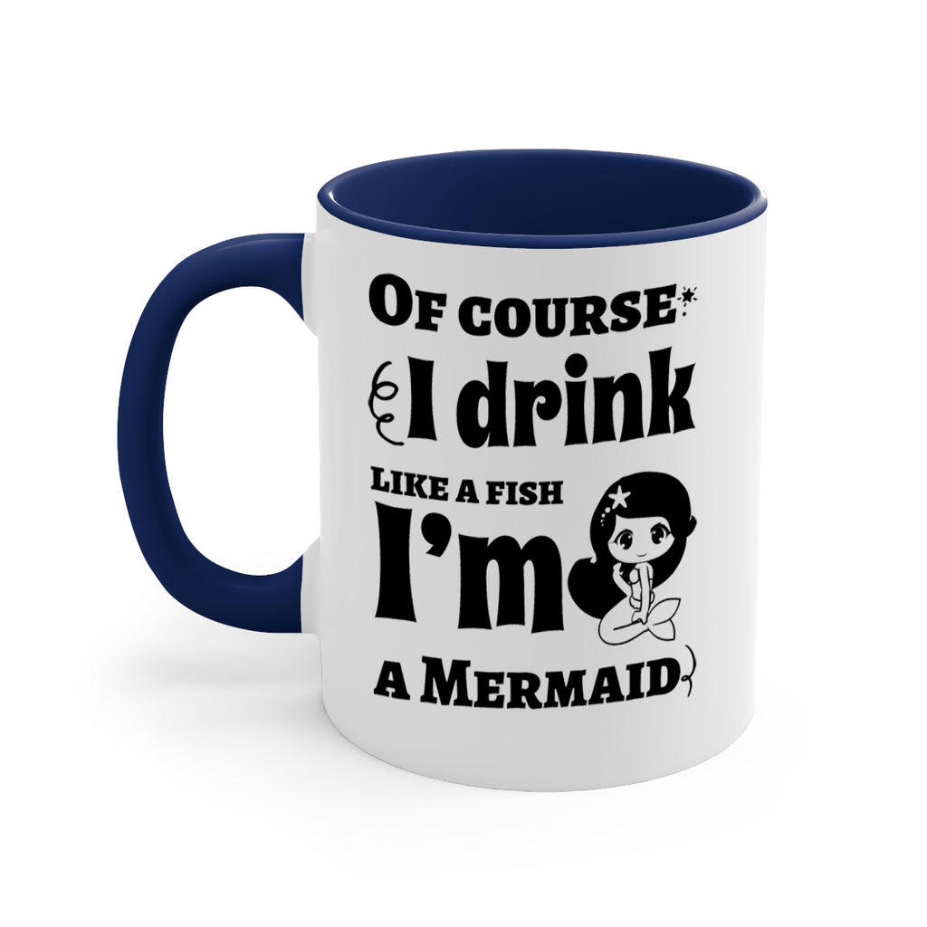 Of course I drink like 525#- mermaid-Mug / Coffee Cup