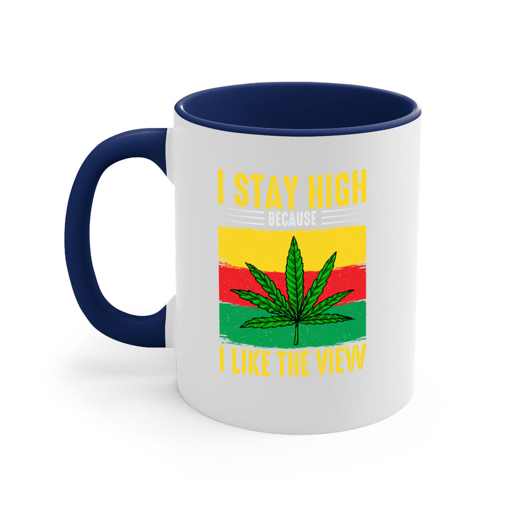 i stay high because i like the view 131#- marijuana-Mug / Coffee Cup