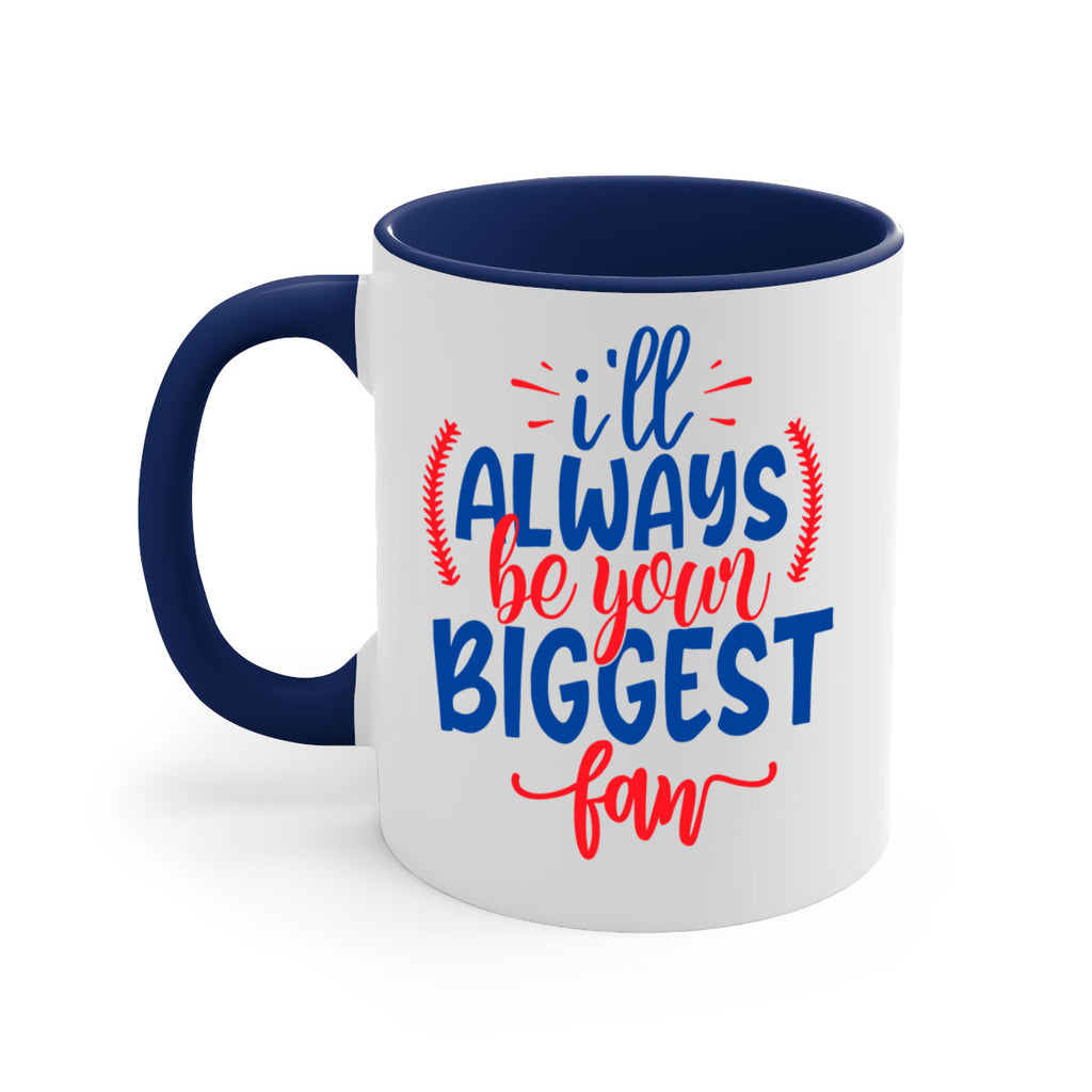 ill always be your biggest fan 2073#- baseball-Mug / Coffee Cup
