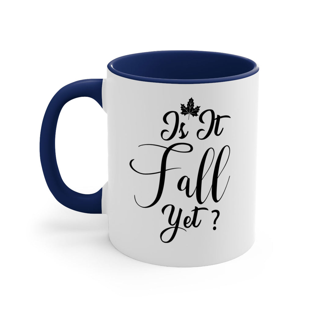 is it fall yet 355#- fall-Mug / Coffee Cup