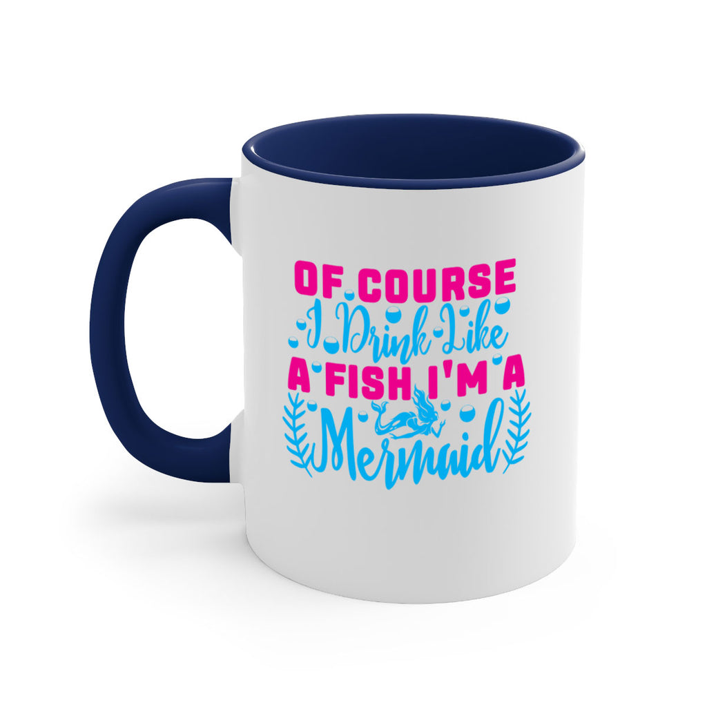 of course i drink like a fish im a mermaid 523#- mermaid-Mug / Coffee Cup
