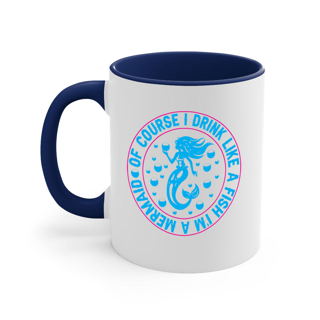 of course i drink like a fish im a mermaid 524#- mermaid-Mug / Coffee Cup