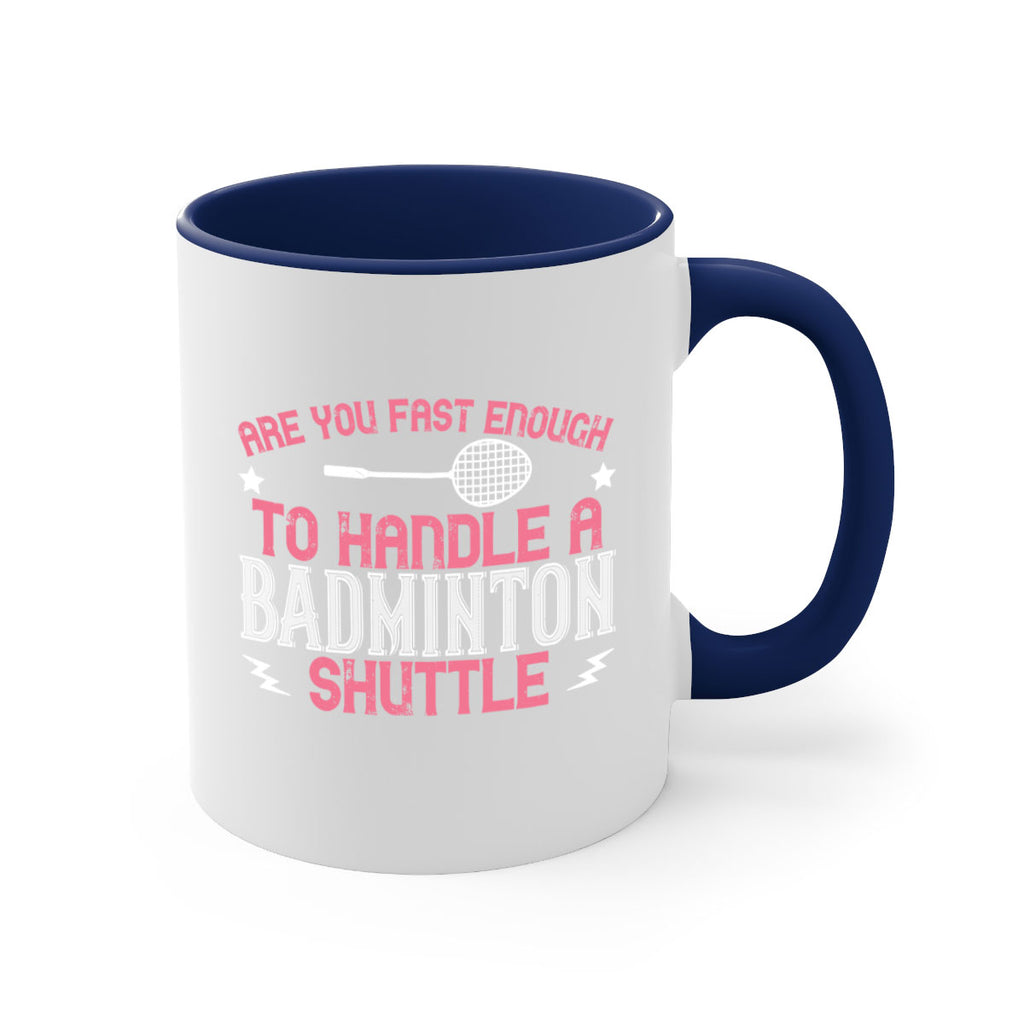 Are you fast enough to handle a badminton 1846#- badminton-Mug / Coffee Cup