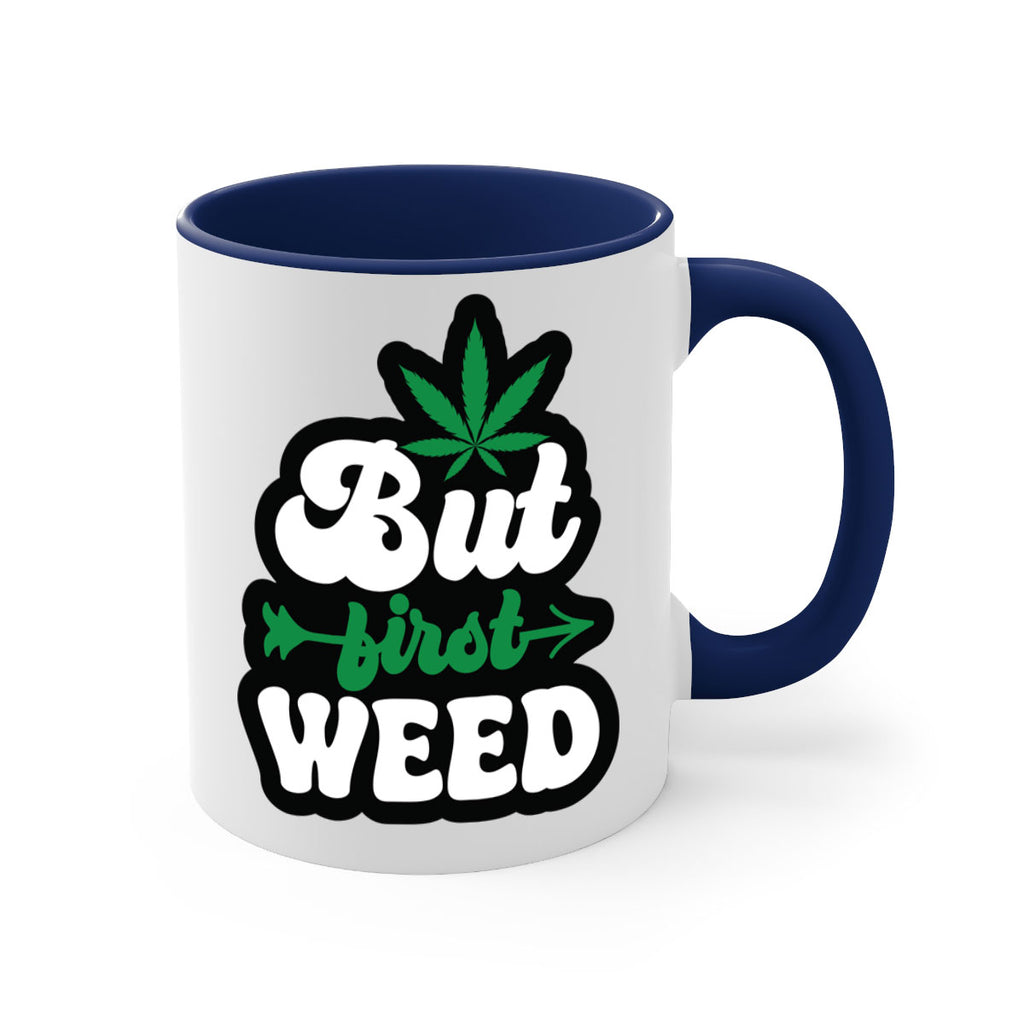 But first weed 32#- marijuana-Mug / Coffee Cup