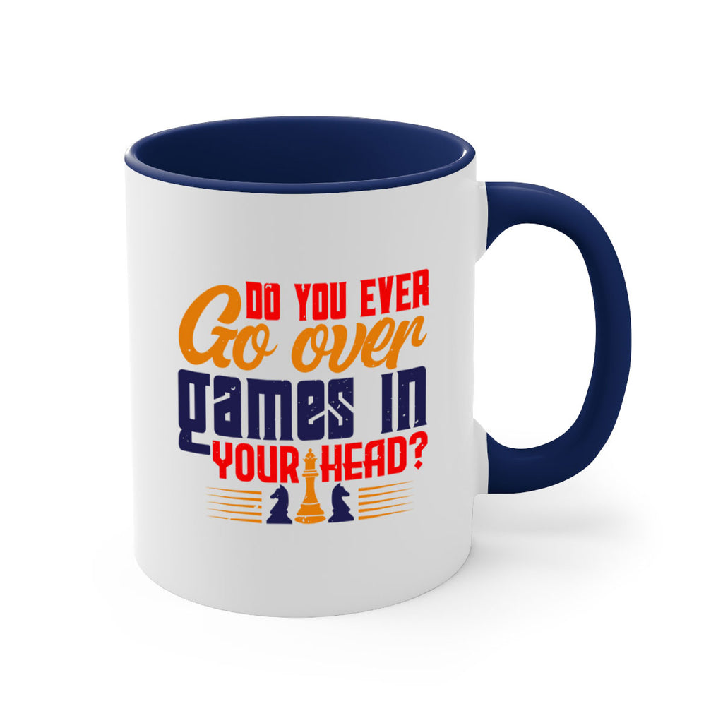 Do you ever go over games in your head 4#- chess-Mug / Coffee Cup