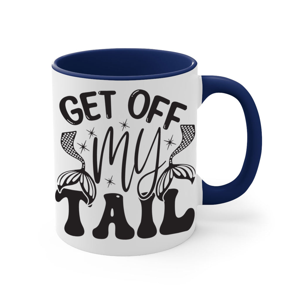 Get of my tail Graphics 177#- mermaid-Mug / Coffee Cup
