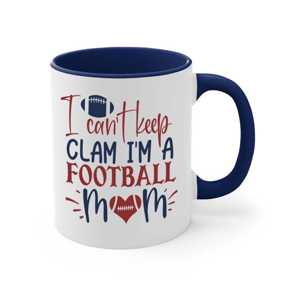 I cant keep clam Im a football mom 1539#- football-Mug / Coffee Cup