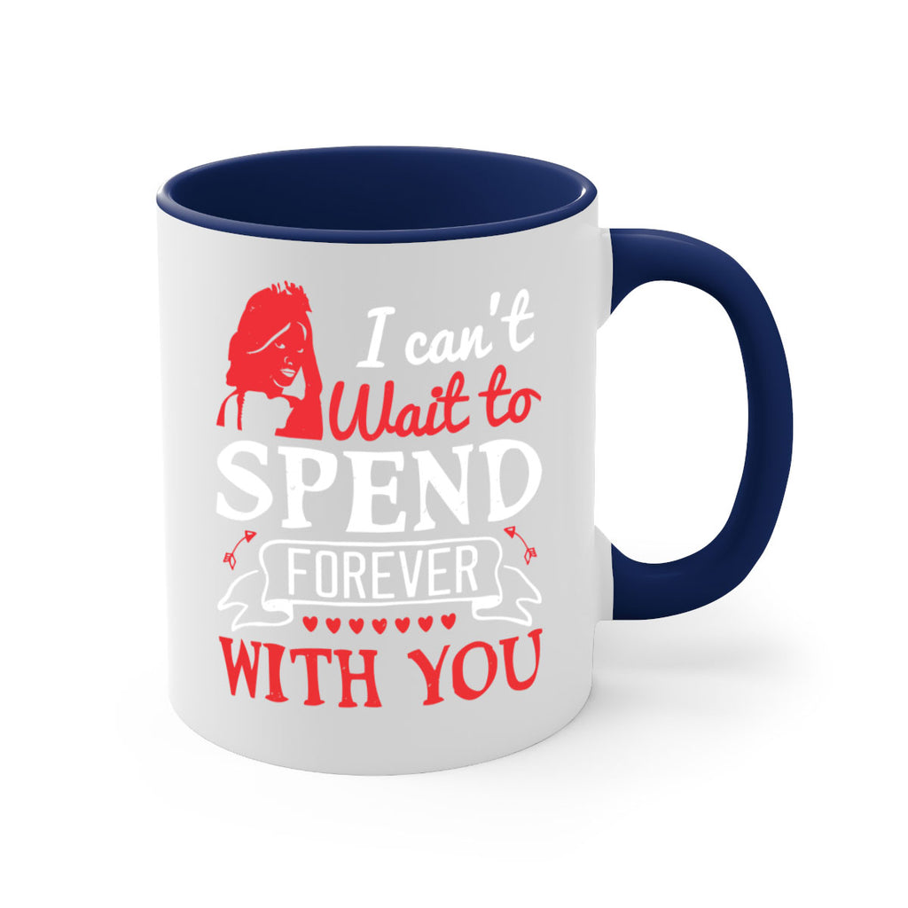 I cant wait to spend forever with you 64#- bride-Mug / Coffee Cup