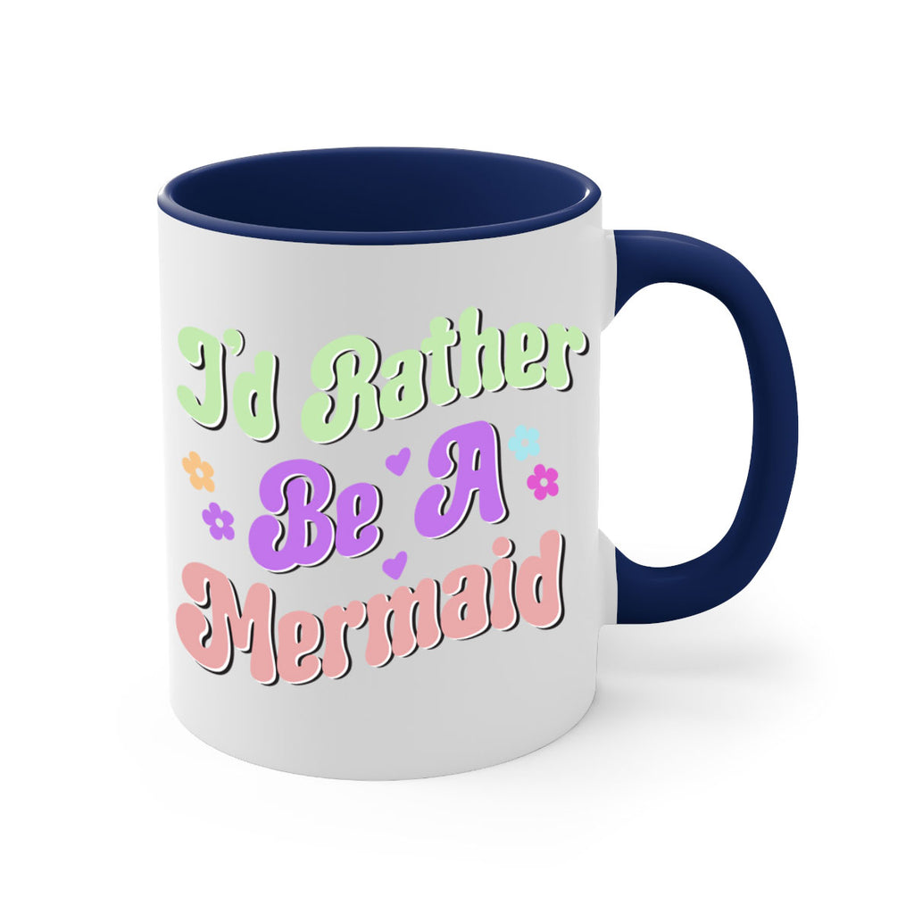 Id Rather Be A Mermaid 243#- mermaid-Mug / Coffee Cup