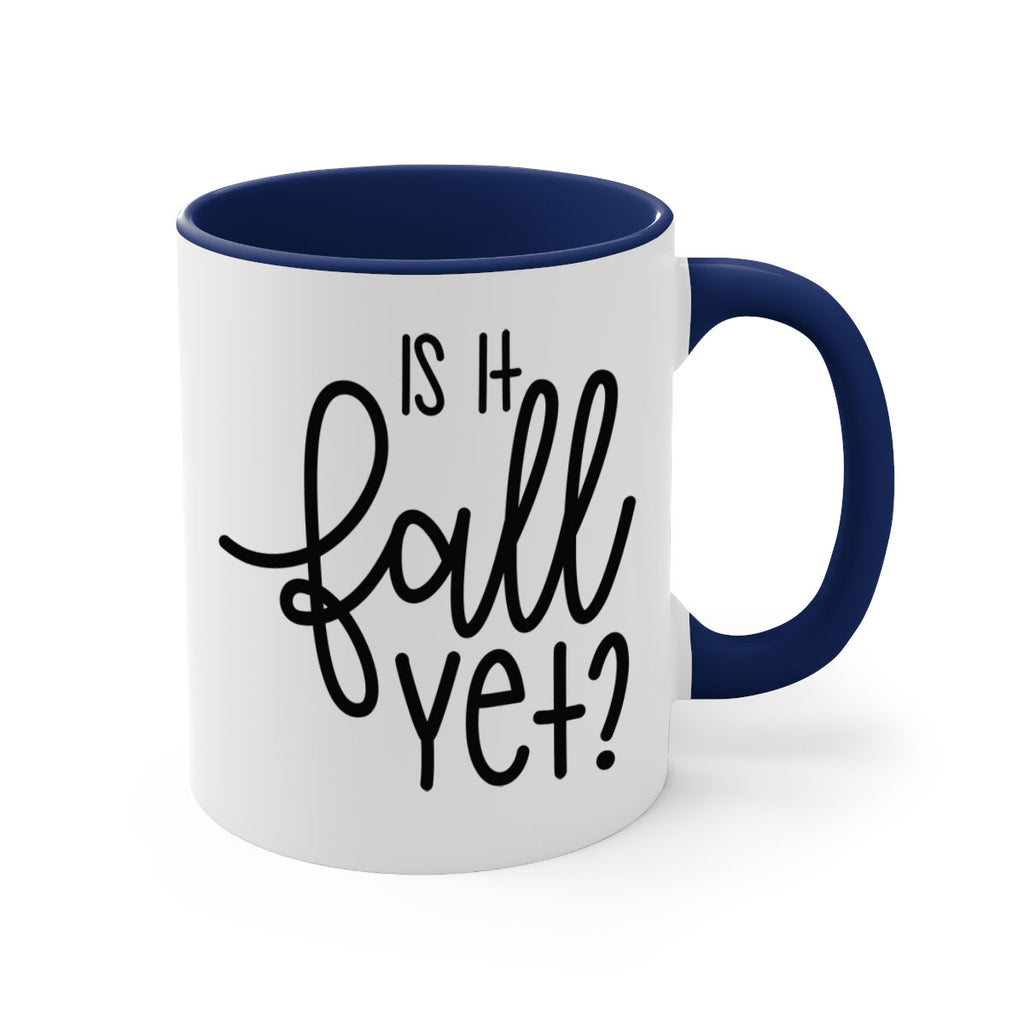 Is It Fall Yet 356#- fall-Mug / Coffee Cup