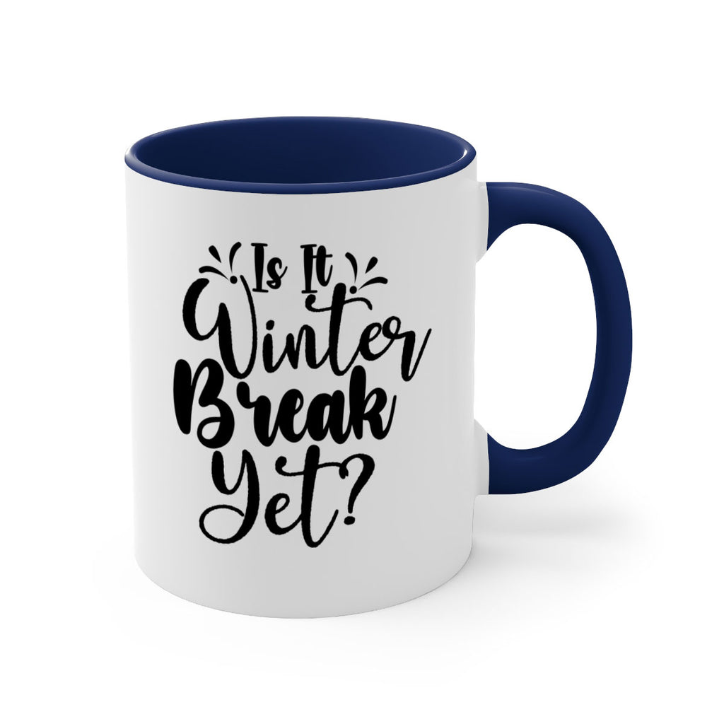 Is It Winter Break Yet 251#- winter-Mug / Coffee Cup