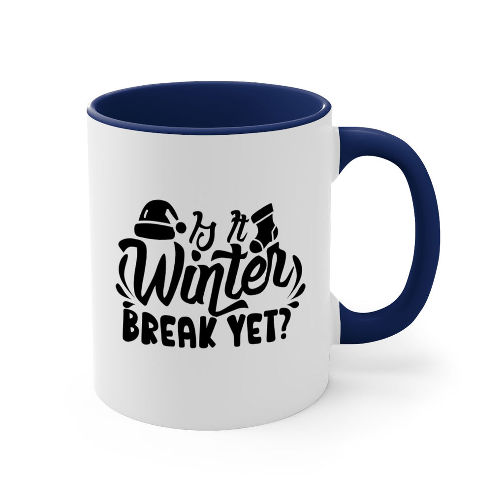 Is It Winter Break Yet 254#- winter-Mug / Coffee Cup