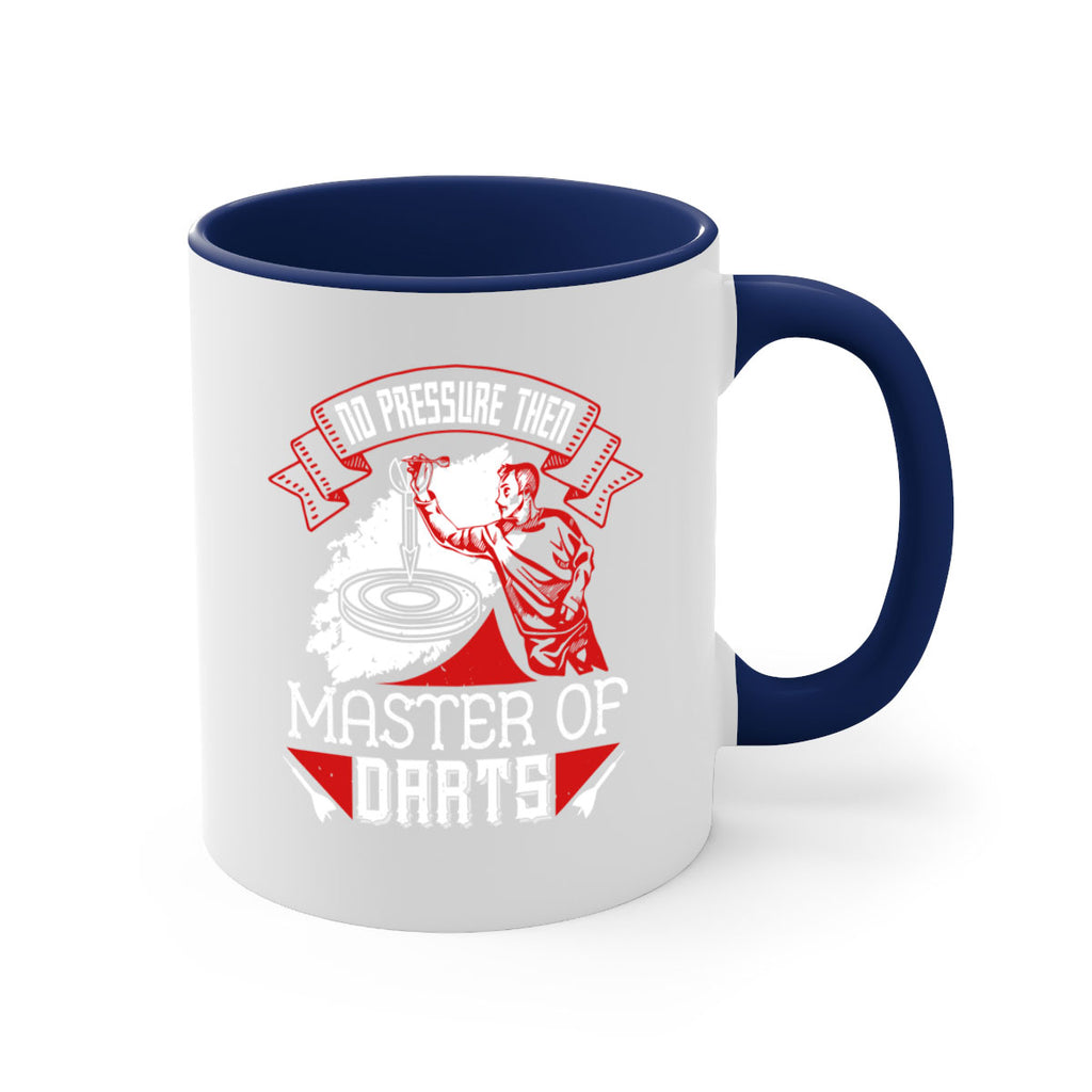 No pressure then master of darts 1904#- darts-Mug / Coffee Cup