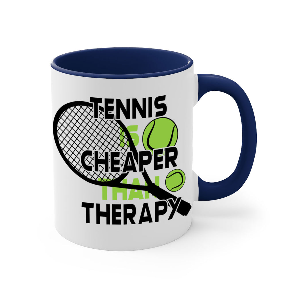 Tennis is cheaper than therapy 307#- tennis-Mug / Coffee Cup