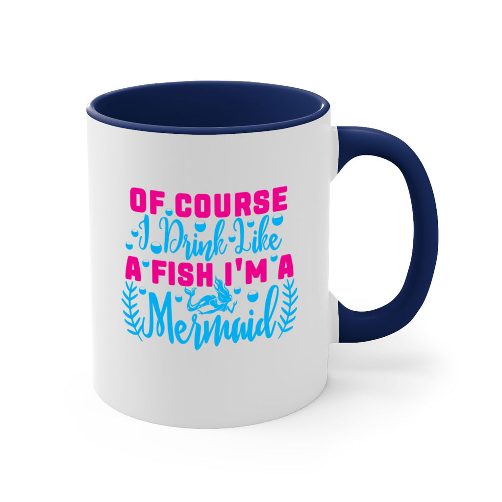 of course i drink like a fish im a mermaid 523#- mermaid-Mug / Coffee Cup