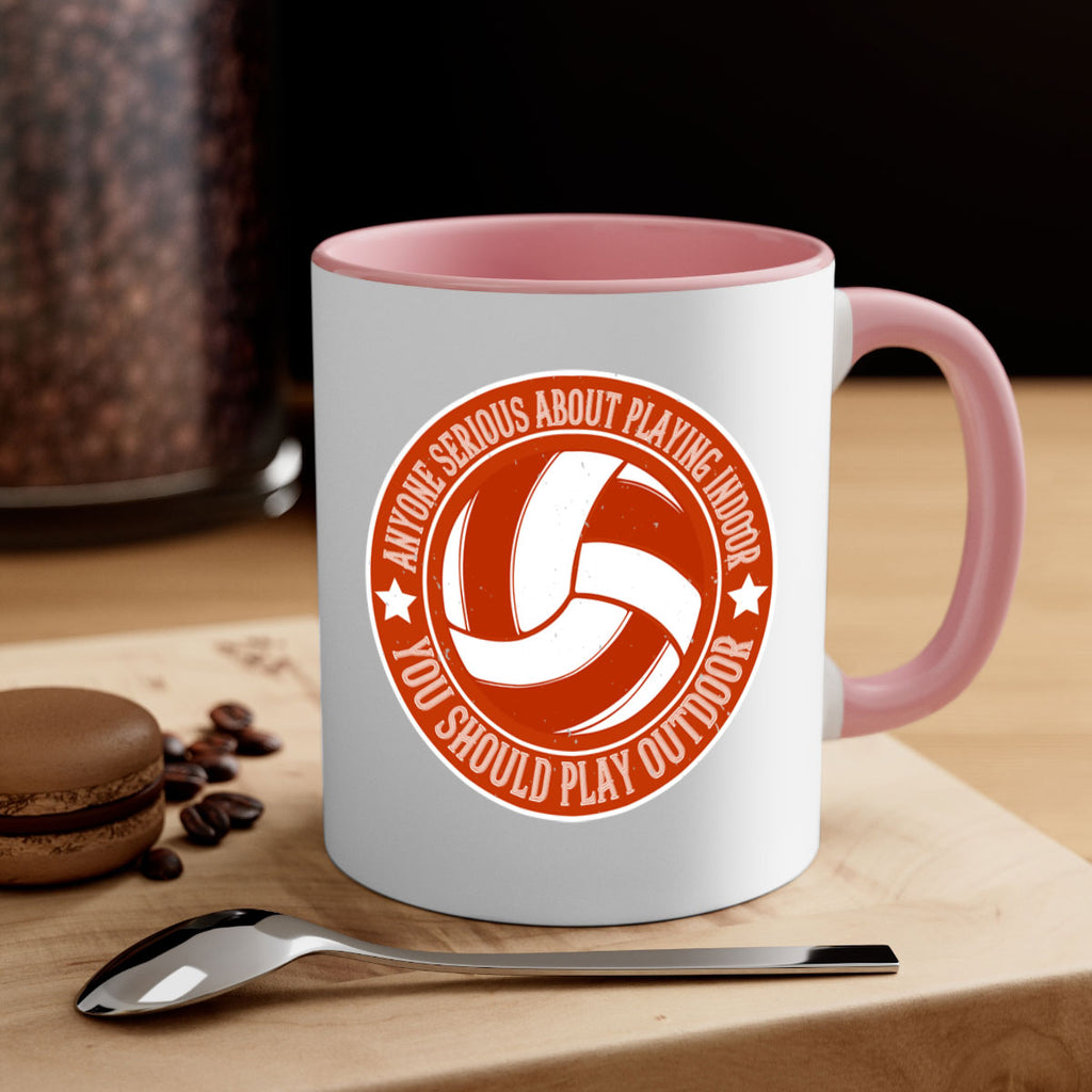 Anyone serious about playing indoor you should play outdoor Style 1458#- volleyball-Mug / Coffee Cup