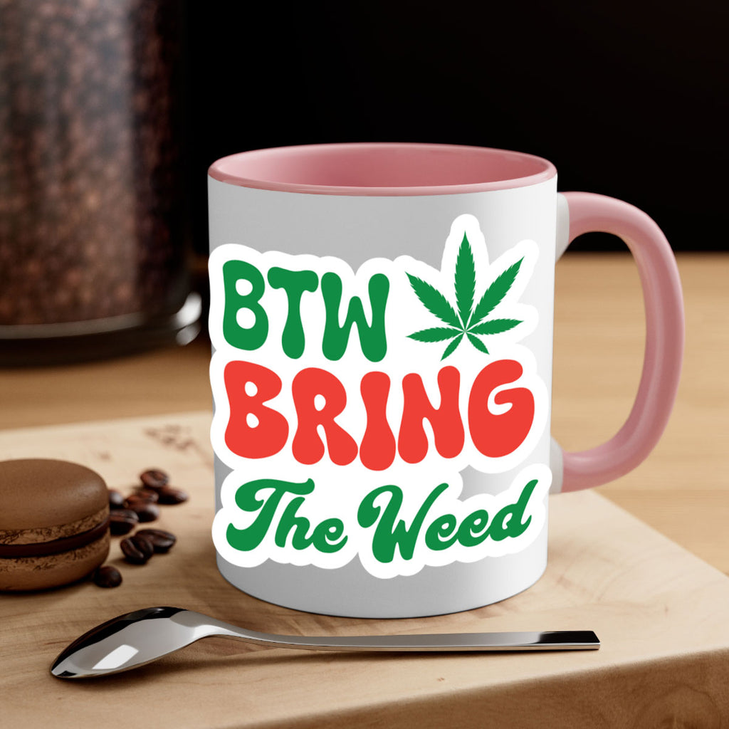 Btw Bring The Weed 21#- marijuana-Mug / Coffee Cup