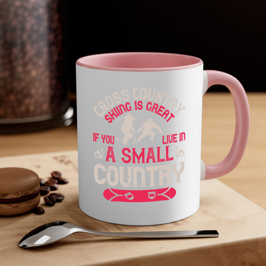 Cross country skiing is great if you live in a small country 1349#- ski-Mug / Coffee Cup