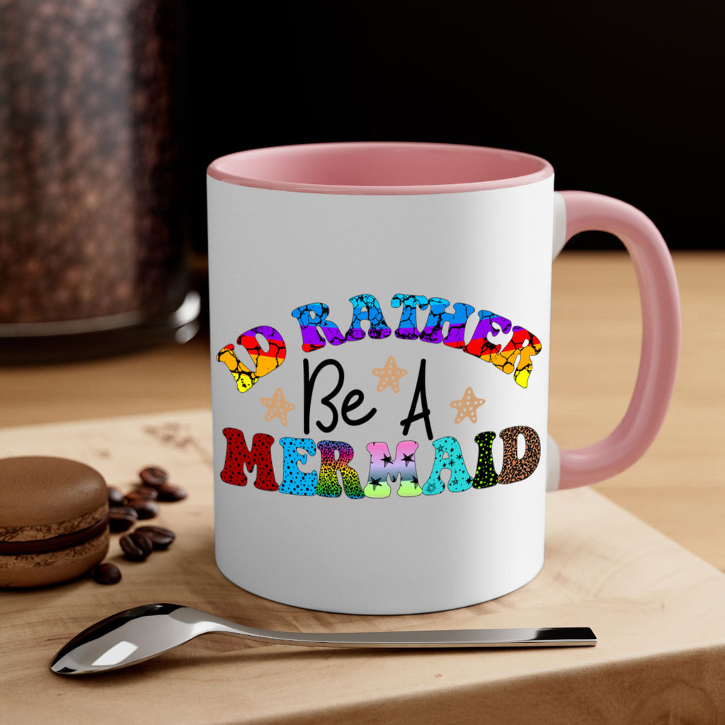 Id Rather Be A Mermaid 237#- mermaid-Mug / Coffee Cup