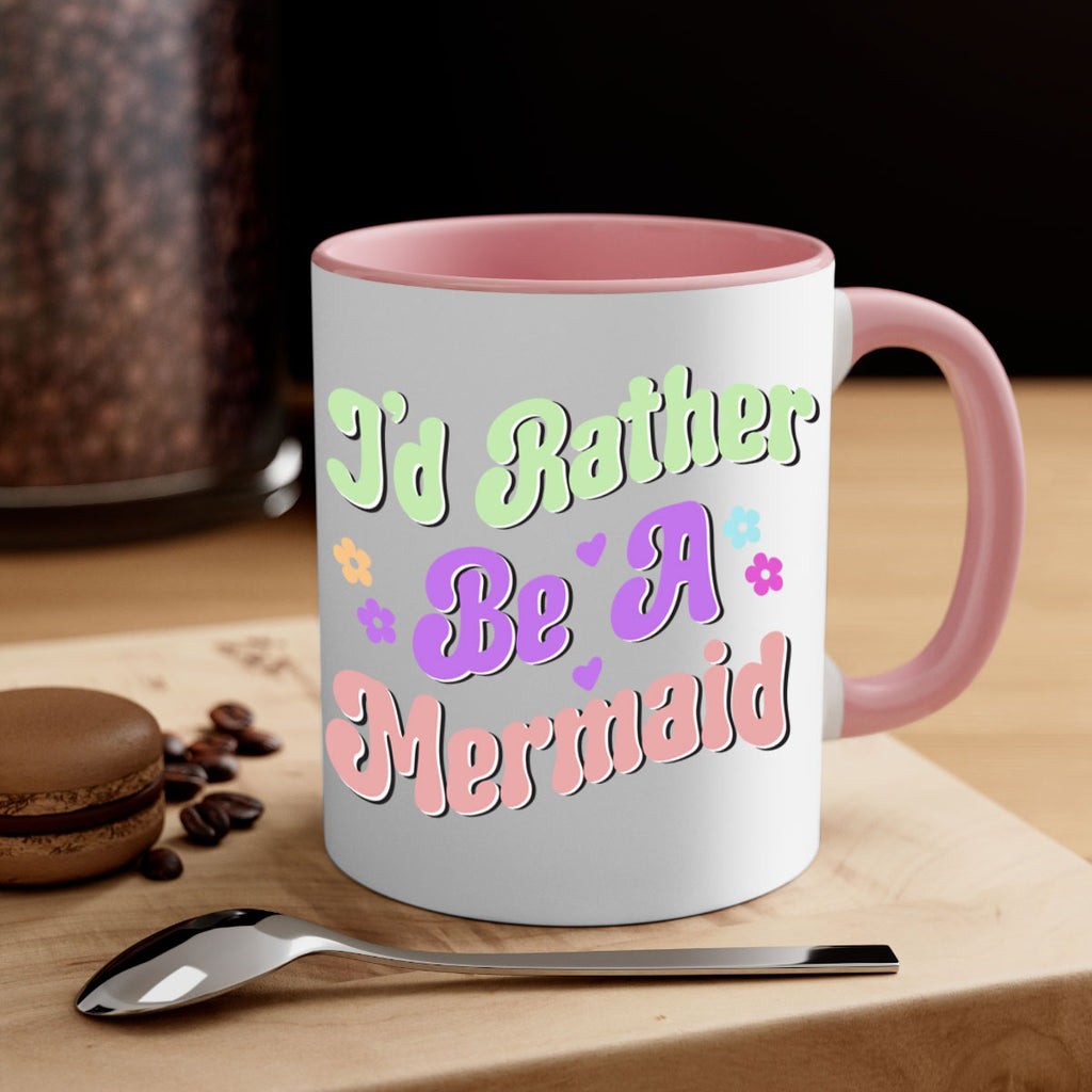 Id Rather Be A Mermaid 243#- mermaid-Mug / Coffee Cup