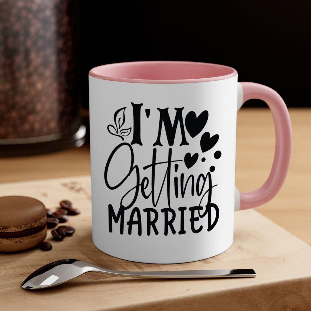 Im Getting Married 28#- wedding-Mug / Coffee Cup