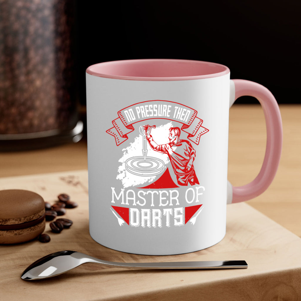 No pressure then master of darts 1904#- darts-Mug / Coffee Cup