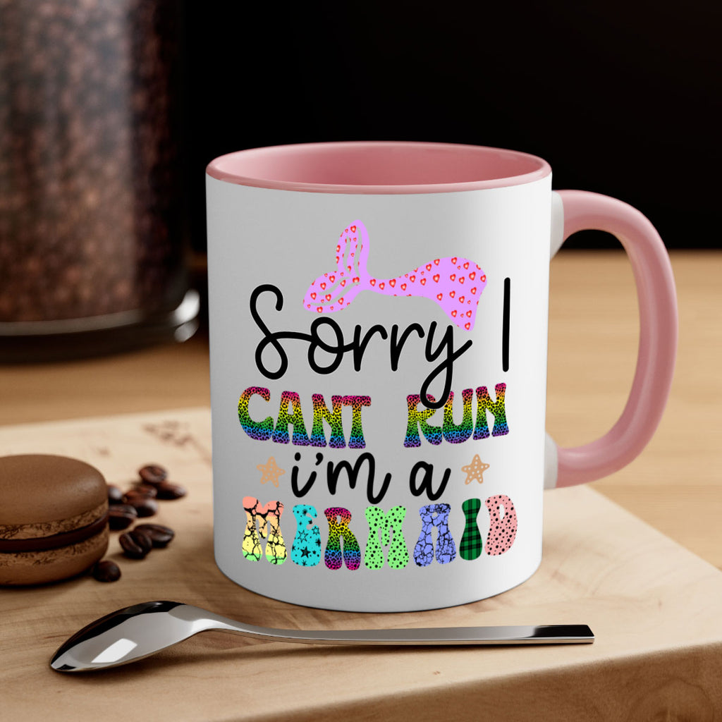 Sorry I Cant Run Im 609#- mermaid-Mug / Coffee Cup