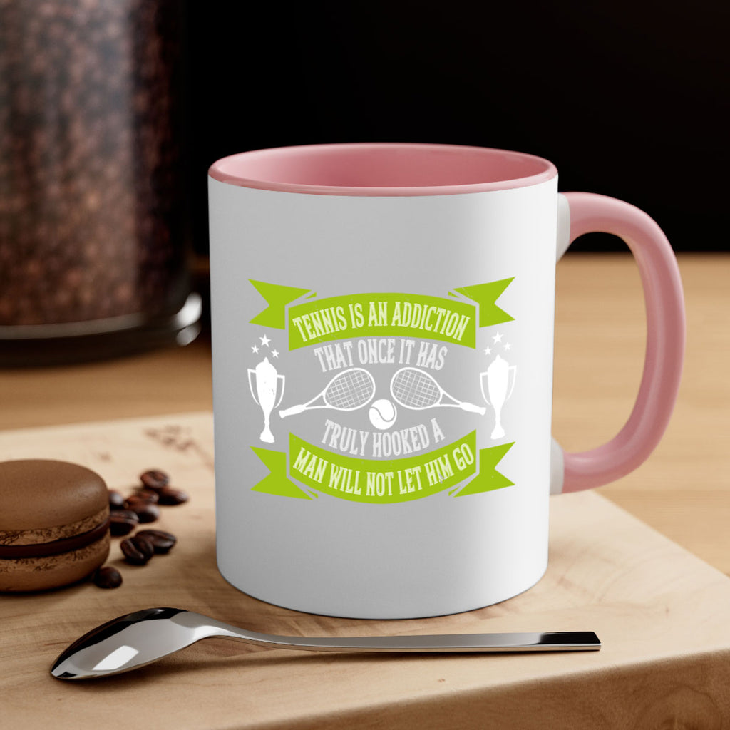 Tennis is an addiction that once it has truly hooked a man will 308#- tennis-Mug / Coffee Cup