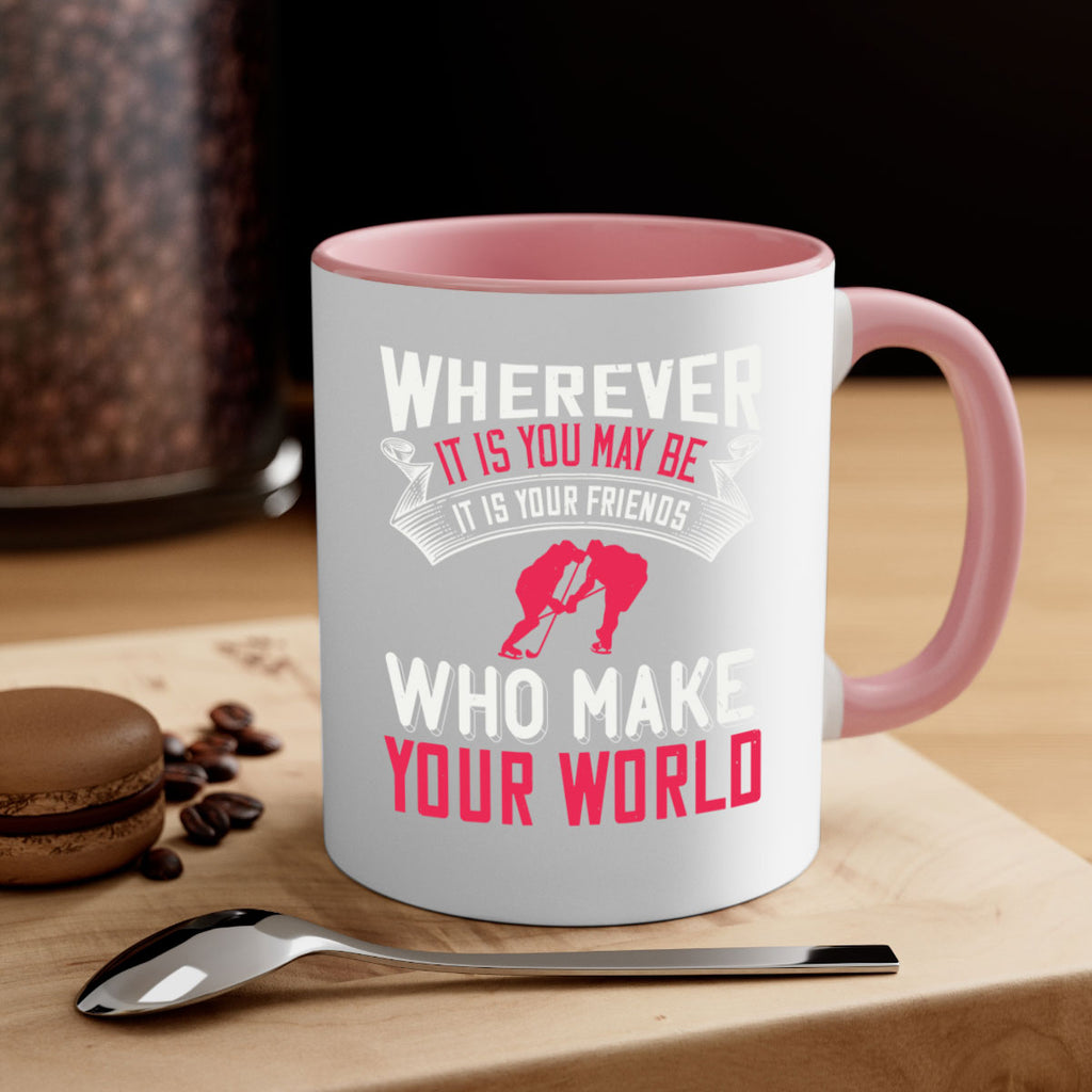 Wherever it is you may be it is your friends who make your world 53#- ski-Mug / Coffee Cup