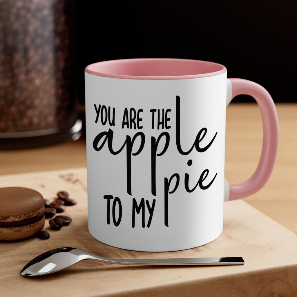 You Are The Apple To My Pie 653#- fall-Mug / Coffee Cup