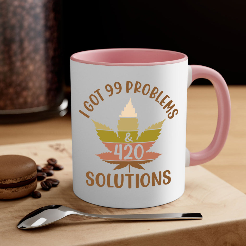 i got problems and four twenty solutions 121#- marijuana-Mug / Coffee Cup