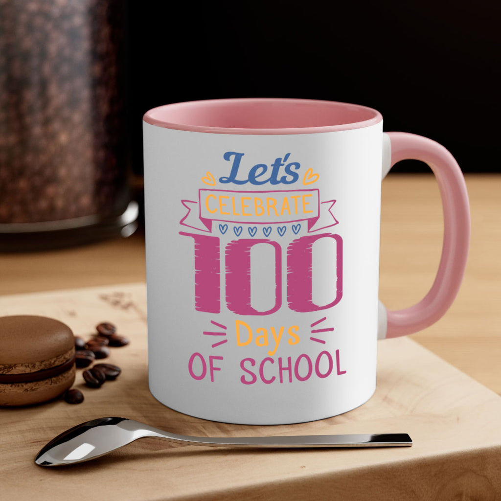 let's celebrate days of school 4#- 100 days-Mug / Coffee Cup