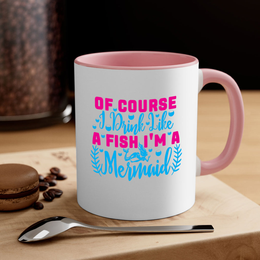 of course i drink like a fish im a mermaid 523#- mermaid-Mug / Coffee Cup