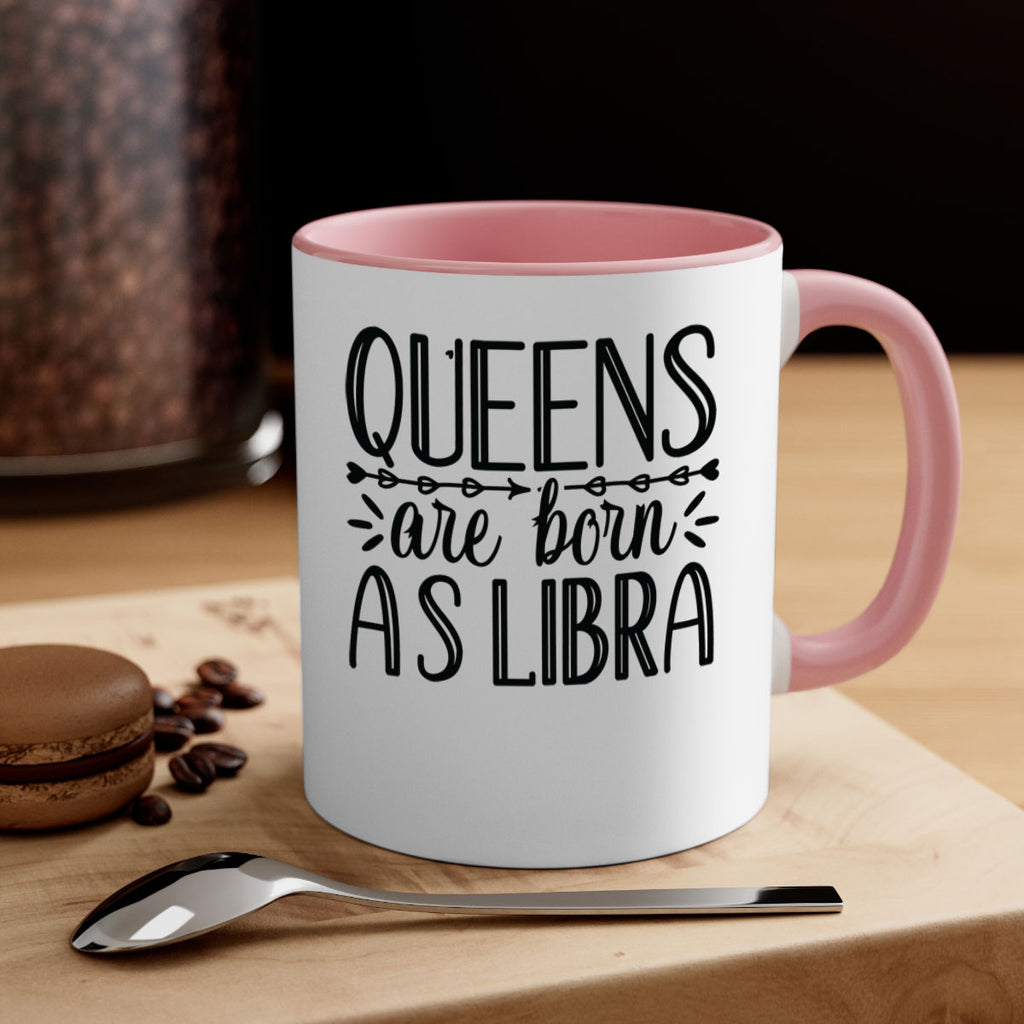 queens are born as Libra 395#- zodiac-Mug / Coffee Cup