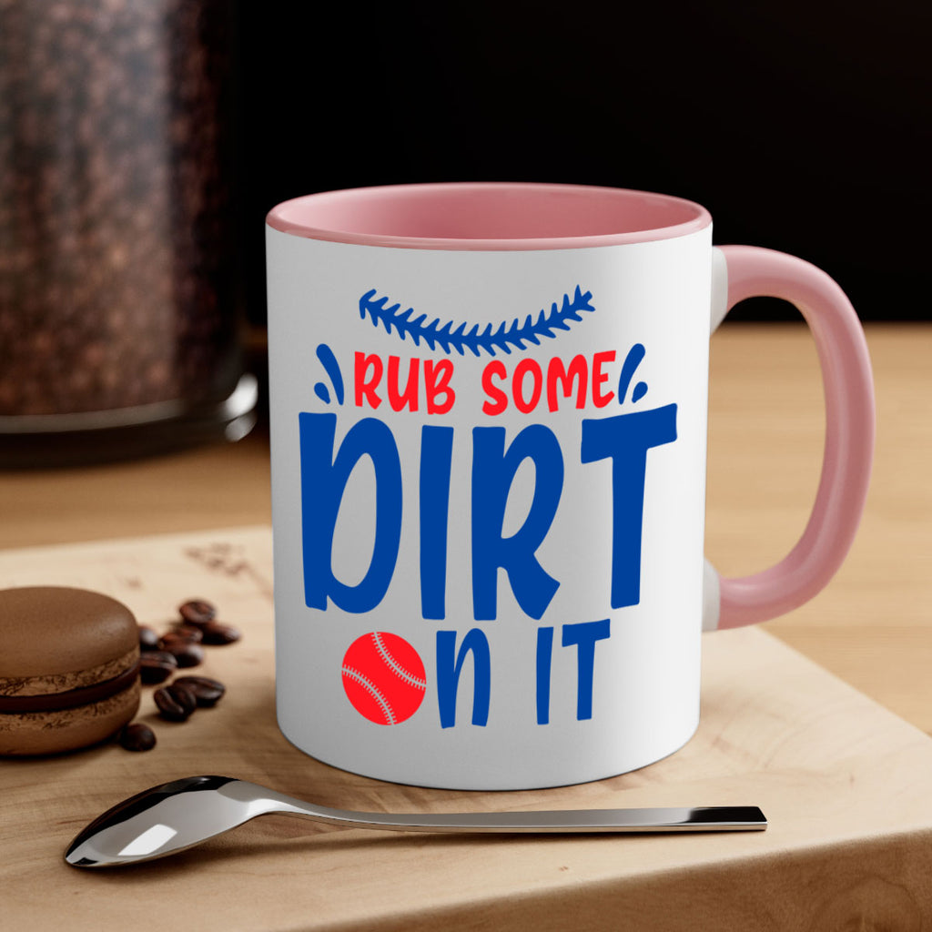 rub some dirt on it 2030#- baseball-Mug / Coffee Cup