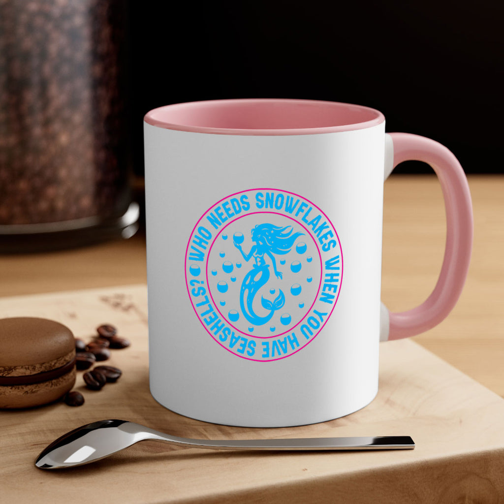 who needs snowflakes when you have seashells 667#- mermaid-Mug / Coffee Cup