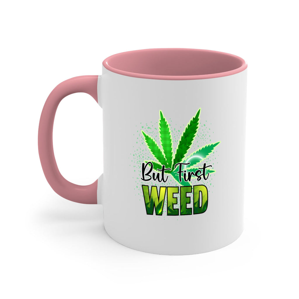 But First Weed 28#- marijuana-Mug / Coffee Cup