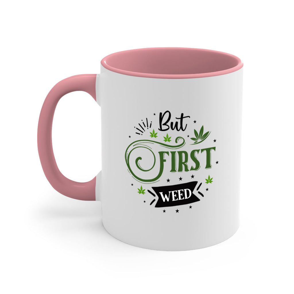 But First Weed 31#- marijuana-Mug / Coffee Cup