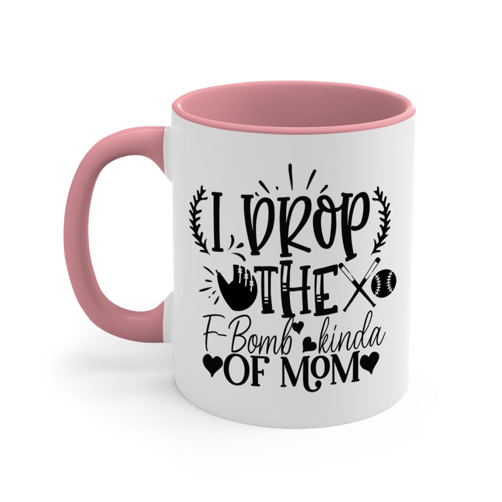 I Drop the FBomb kind of mom 2074#- baseball-Mug / Coffee Cup
