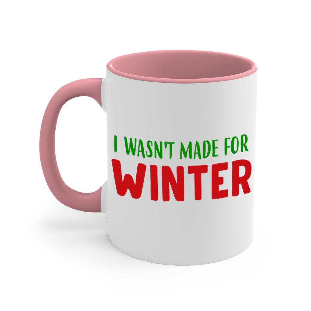 I Wasnt Made for Winter 232#- winter-Mug / Coffee Cup
