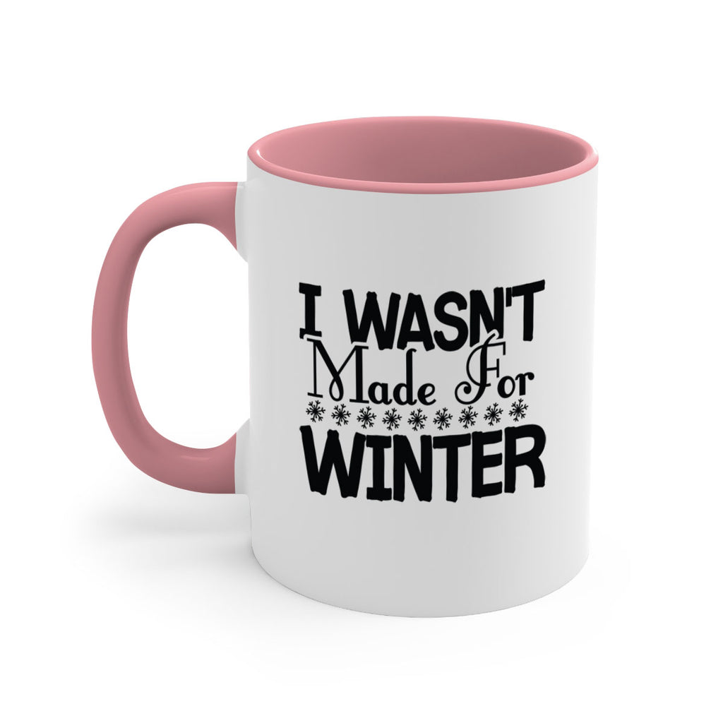 I Wasnt Made for Winter 233#- winter-Mug / Coffee Cup