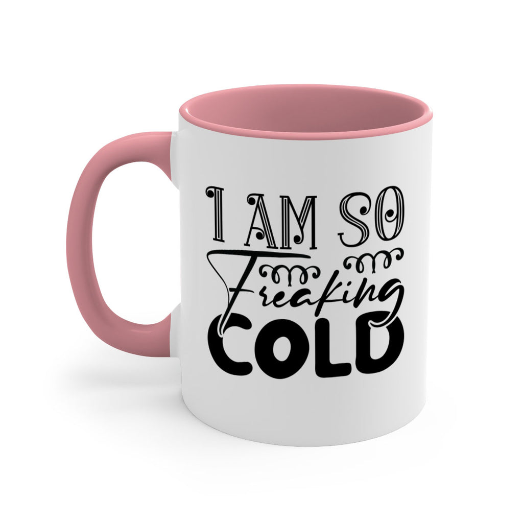 I am so freaking cold 240#- winter-Mug / Coffee Cup