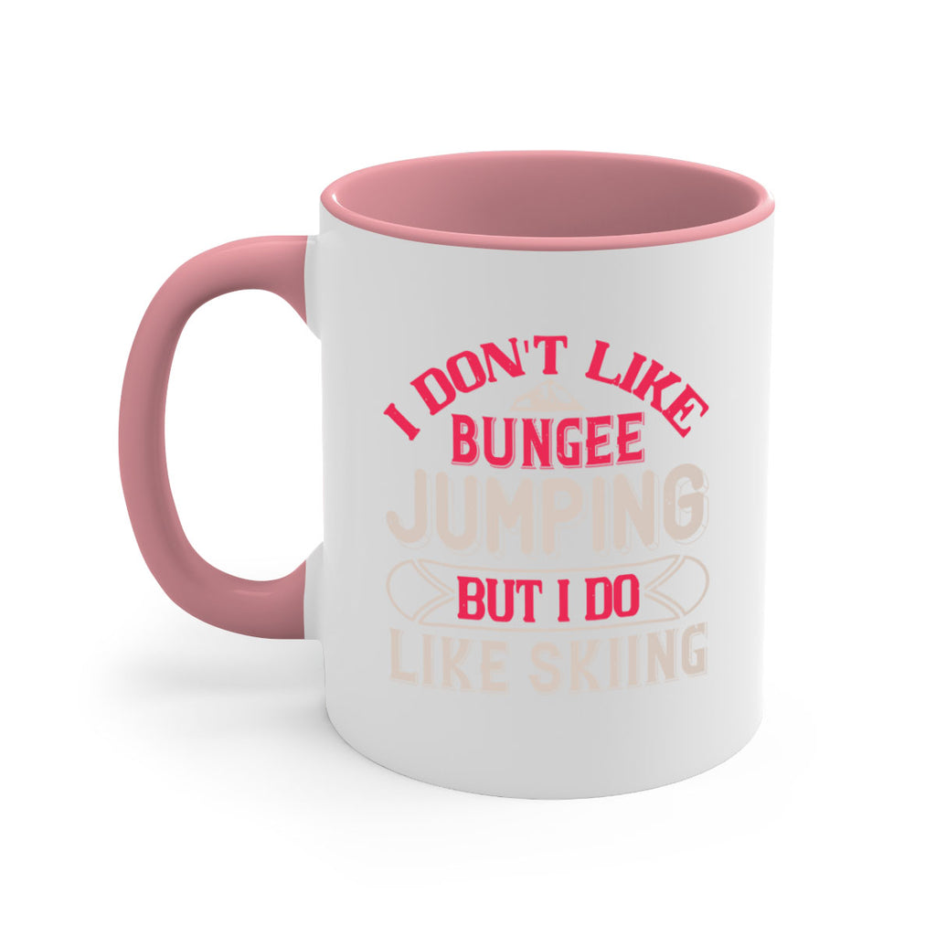 I dont like bungee jumping but I do like skiing 1143#- ski-Mug / Coffee Cup