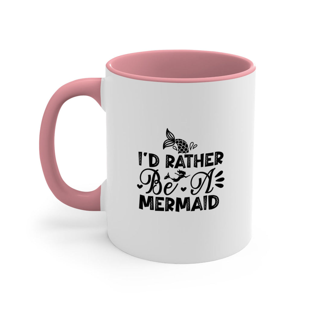 Id Rather Be A Mermaid 219#- mermaid-Mug / Coffee Cup