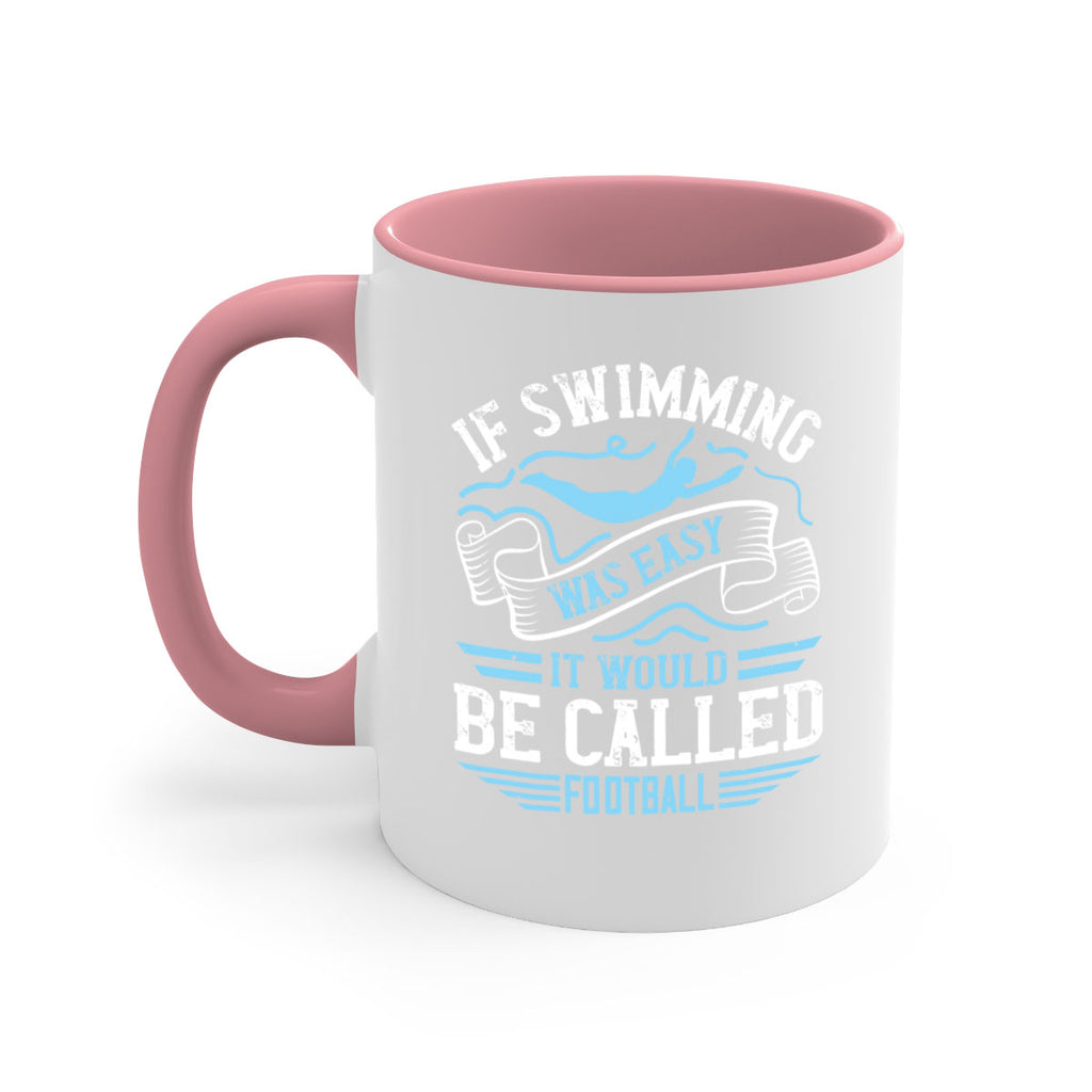 If swimming was easy it would be called football 1053#- swimming-Mug / Coffee Cup