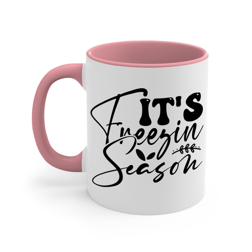 Its freezin season 270#- winter-Mug / Coffee Cup